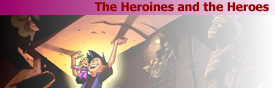 The Heroines and the Heroes